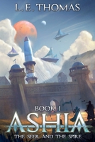 Ashia: The Seer and The Spire 1393623387 Book Cover