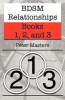 BDSM Relationships - Books 1, 2, and 3 1477467785 Book Cover