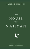 The House of Nahyan: The Story of an Arabian Dynasty 1717803180 Book Cover