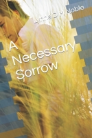 A Necessary Sorrow 1790257808 Book Cover