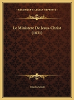 Le Ministere De Jesus-Christ (1831) 1169428231 Book Cover
