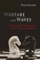 Warfare and Waves: Calvinists and Charismatics in the Church of England 0718894863 Book Cover