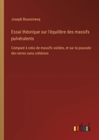 Essai théorique sur l'équilibre des massifs pulvérulents: Comparé à celui de massifs solides, et sur la poussée des terres sans cohésion (French Edition) 3385040108 Book Cover