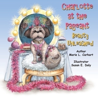 Charlotte at the Pageant : Beauty Unleashed 1982239824 Book Cover