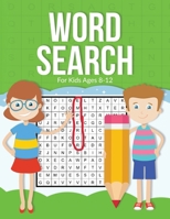 Word Search For Kids Ages 8-12: A Large 8.5 x 11" Word Search Book For Clever Kids 1918883270 Book Cover