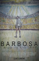 Barbosa – Arqueiro Brasileiro (Portuguese Edition) B0GNPWXB52 Book Cover
