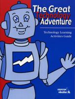 The Great Technology Adventure: Technology Learning Activities Guide 0810842734 Book Cover