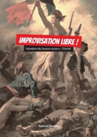 Improvisation Libre !: Nombre de joueur-euse-s: illimité (French Edition) 232255989X Book Cover