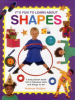 It's Fun to Learn about Shapes: A Busy Picture Book Full of Fabulous Facts and Things to Do! 1861477090 Book Cover