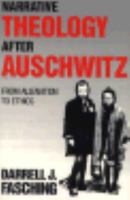 Narrative Theology After Auschwitz: From Alienation to Ethics 0788505955 Book Cover