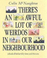 There's an Awful Lot of Weirdos in Our Neighborhood: And Other Wickedly Funny Verse 0671646419 Book Cover