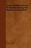 Scenes of Rural Life in Hampshire Among the Manors of Bramshott 1444638513 Book Cover