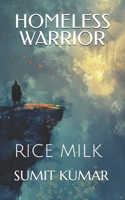 HOMELESS WARRIOR: RICE MILK B0FGNN741D Book Cover