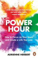 Power Hour: How to Focus on Your Goals and Create a Life You Love 1786332698 Book Cover