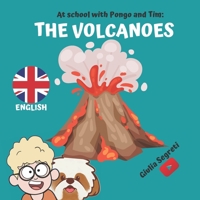 At School with Pongo and Tim: THE VOLCANOES Book Series for Kids 5-12 years: Color Edition B09M4YKHYF Book Cover