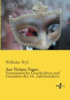 Aus Tizians Tagen 3956104447 Book Cover