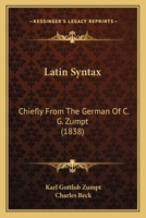 Latin Syntax: Chiefly From the German of C.G. Zumpt 1021964220 Book Cover