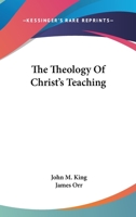 The Theology of Christ's Teaching 0530542706 Book Cover