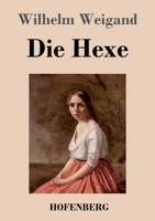 Die Hexe: eine Erzählung 3743744953 Book Cover