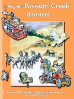 the great Possum Creek disasters. Poems by Dan Vallely, Illustrations by Yvonne Perrin. 4 Stories in one book. Children's story poems. 32 Pages. Beautiful Classic Children's book. B0CVDN36S3 Book Cover