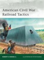 American Civil War Railroad Tactics (Elite) 1846034523 Book Cover