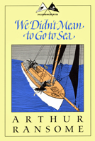 We Didn't Mean to Go to Sea 0099963507 Book Cover