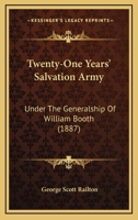 Twenty-One Years' Salvation Army; Under the Generalship of William Booth 1014691028 Book Cover