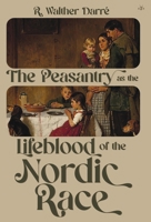 The Peasantry as the Lifeblood of the Nordic Race B0F4CPBCYS Book Cover