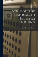 Soil Moisture Responses to Bluestem Burning 1014322421 Book Cover