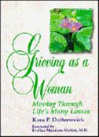 Grieving As a Woman: Moving Through Life's Many Losses 0870293109 Book Cover