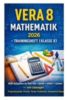 VERA 8 Mathematik 2026 – Trainingsheft (Klasse 8): 600 Aufgaben im Test-Stil • leicht ? mittel ? schwer • mit Lösungen • Proportionalität, Prozent, ... Geometrie & Daten (German Edition) B0GNB7X8FN Book Cover