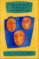 Talking About Aphasia: Living With Loss of Language After Stroke 0335199364 Book Cover