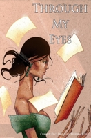 Through My Eyes: a book written in poetry 1667805789 Book Cover