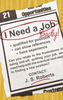 I Need a Job, Badly! 1607991373 Book Cover