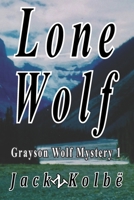 Lone Wolf: A Grayson Wolf Mystery 1976356210 Book Cover