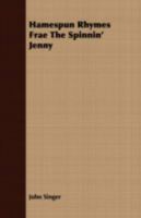 Hamespun Rhymes Frae The Spinnin' Jenny 0548864039 Book Cover