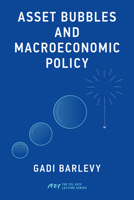 Asset Bubbles and Macroeconomic Policy (The Tel Aviv Lecture Series) 0262553732 Book Cover