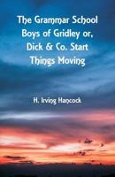 The Grammar School Boys of Gridley 1516873904 Book Cover
