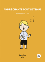 André chante tout le temps (Histoires de lire #22) 2923813944 Book Cover