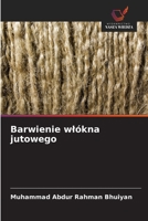 Barwienie wlókna jutowego 6209091768 Book Cover