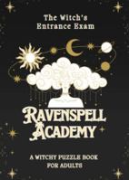Witchy Puzzle Activity Book for Adults: Ravenspell Academy: The Witches Entrance Exam B0GQPQSMZP Book Cover