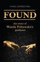 FOUND: The story of Wanda Poltawska's guidance 1090703880 Book Cover