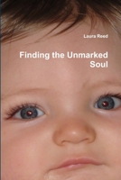 Finding the Unmarked Soul 1365899322 Book Cover