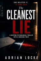 The Cleanest Lie: A Gripping Psychological Thriller With a Shocking Twist (No One Is Innocent) B0H7QTZ4XT Book Cover
