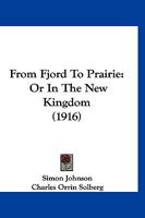 From Fjord To Prairie: Or In The New Kingdom 1120284090 Book Cover