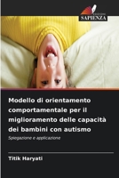 Modello di orientamento comportamentale per il miglioramento delle capacità dei bambini con autismo (Italian Edition) 6209814344 Book Cover