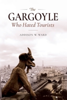 The Gargoyle Who Hated Tourists B0H24FH3MH Book Cover