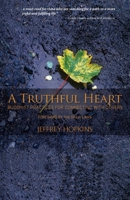 A Truthful Heart: Buddhist Practices for Connecting with Others 1559392908 Book Cover