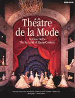 Théâtre de la Mode: Fashion Dolls: The Survival of Haute Couture (Revised second edition)
