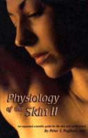 Physiology of the Skin II: An Expanded Scientific Guide Forthe Skin Care Professional 0931710863 Book Cover